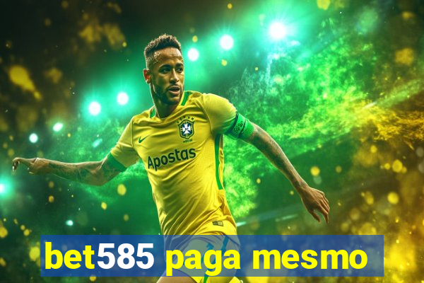 bet585 paga mesmo